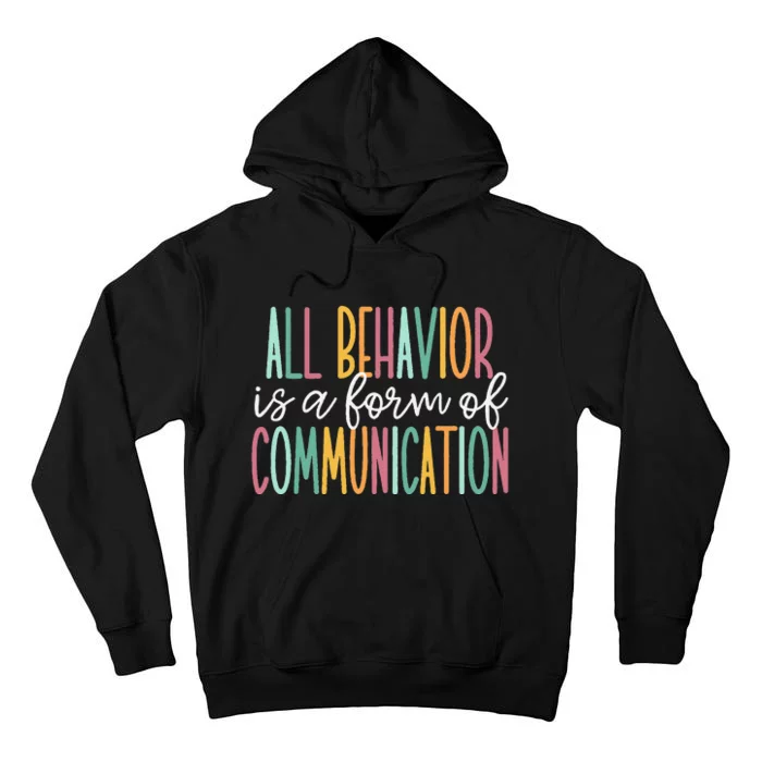 All Behavior Is A Form Of Communication Tall Hoodie