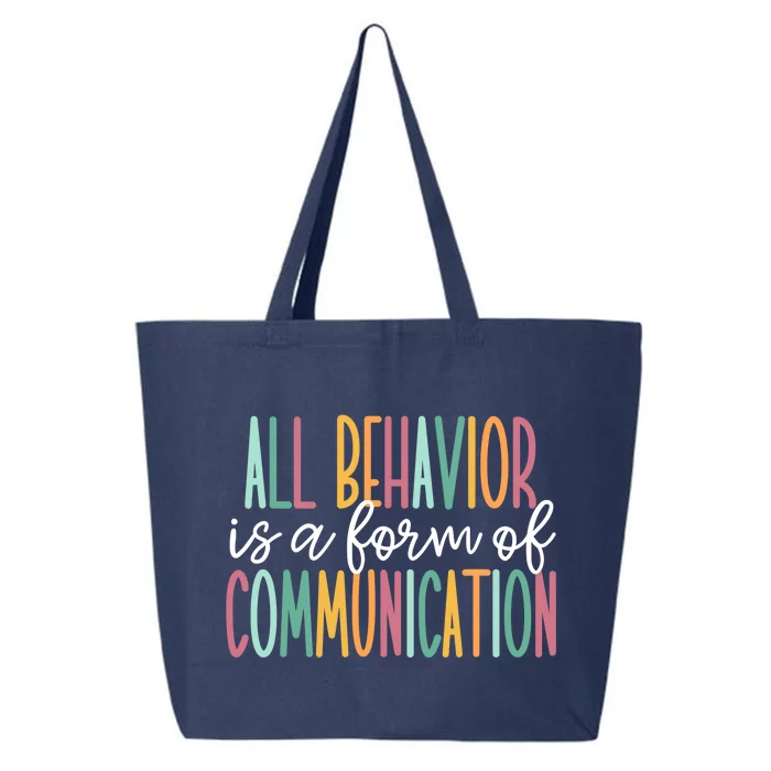 All Behavior Is A Form Of Communication 25L Jumbo Tote