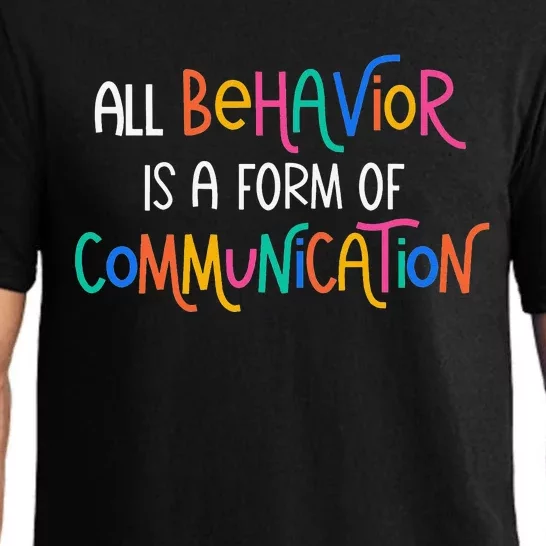 All Behavior Is A Form Of Communication SPED Teacher Autism Pajama Set