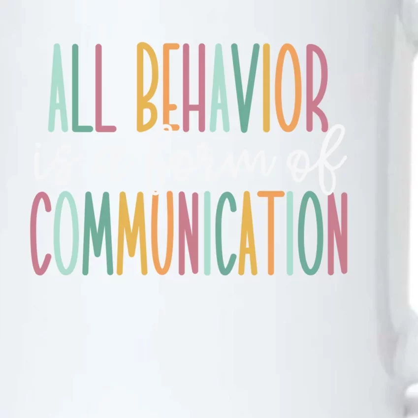 All Behavior Is A Form Of Communication Gift Black Color Changing Mug