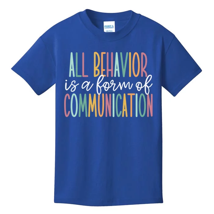 All Behavior Is A Form Of Communication Gift Kids T-Shirt