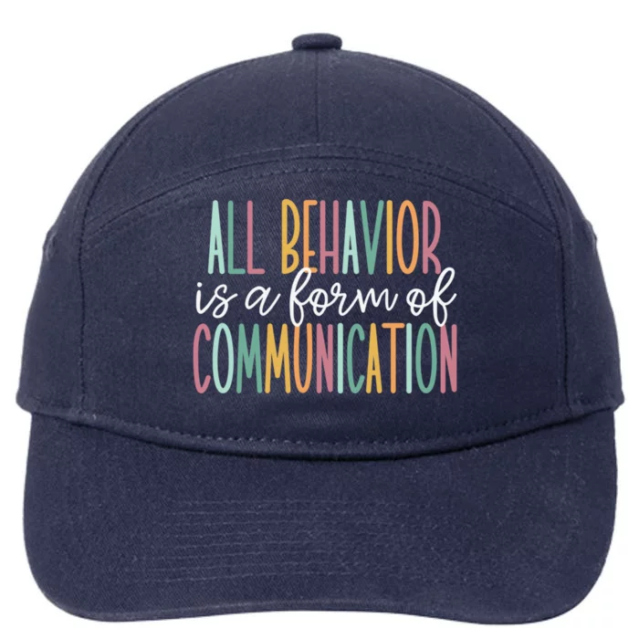 All Behavior Is A Form Of Communication Gift 7-Panel Snapback Hat