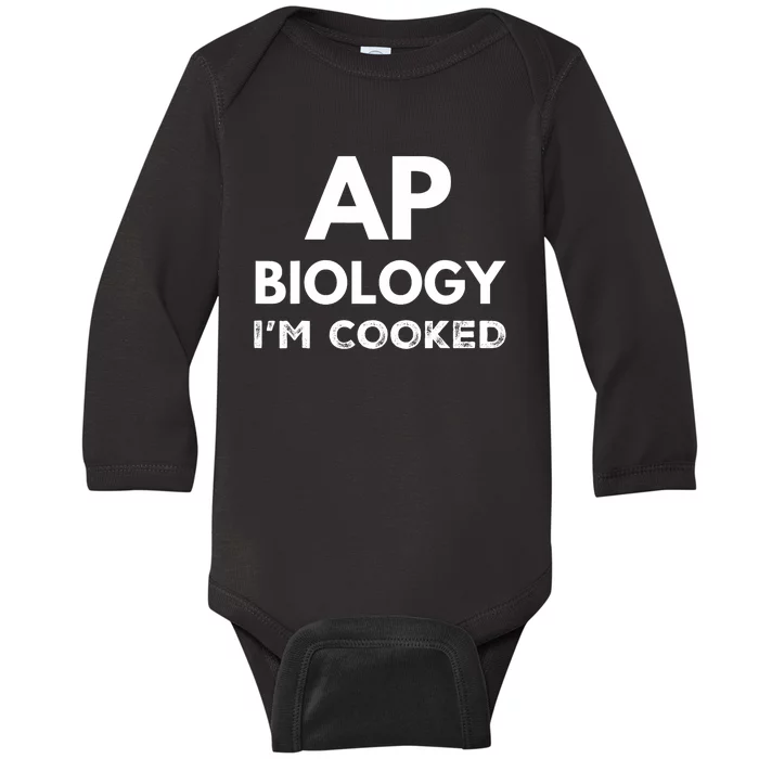 Ap Biology IM Cooked High School Funny Ap Bio Biology Class Baby Long Sleeve Bodysuit