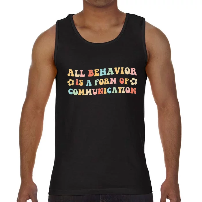 All Behavior Is A Form Of Communication Gift Idea For Sped Comfort Colors® Tank Top