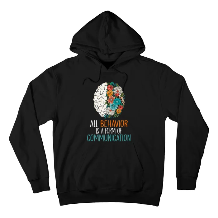 All Behavior Is A Form Of Communication Therapy Autism Hoodie