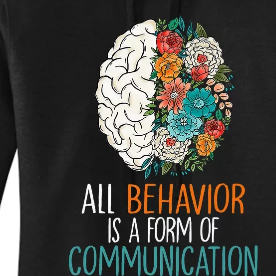 All Behavior Is A Form Of Communication Therapy Autism Women's Pullover Hoodie