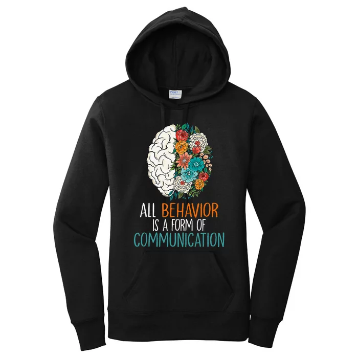 All Behavior Is A Form Of Communication Therapy Autism Women's Pullover Hoodie