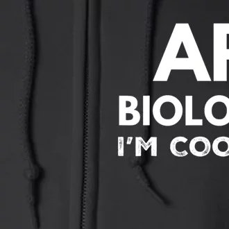 Ap Biology IM Cooked High School Funny Ap Full Zip Hoodie