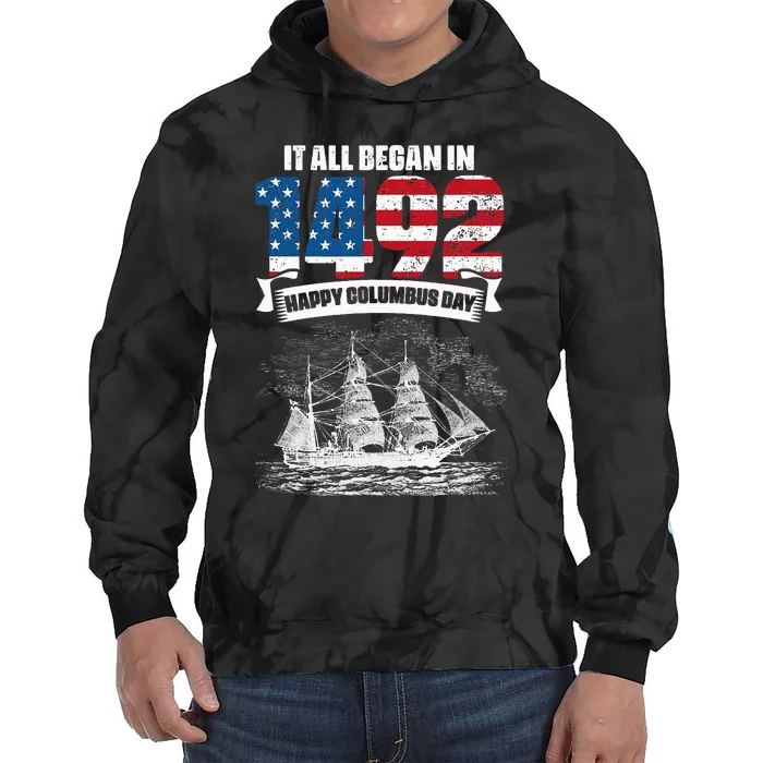 All Began In 1492 American Italian Christopher Columbus Day Tie Dye Hoodie