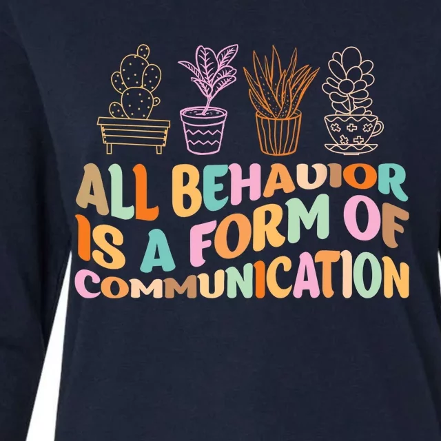 All Behavior Is A Form Of Communication Aba Therapy Womens Cotton Relaxed Long Sleeve T-Shirt