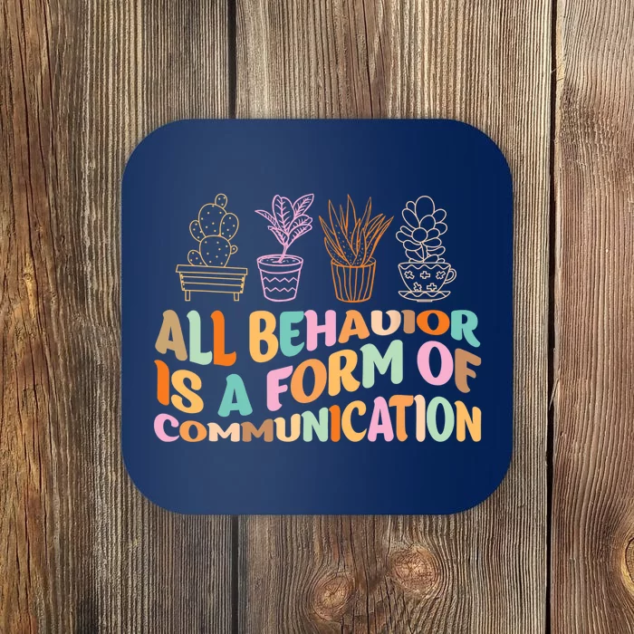 All Behavior Is A Form Of Communication Aba Therapy Coaster