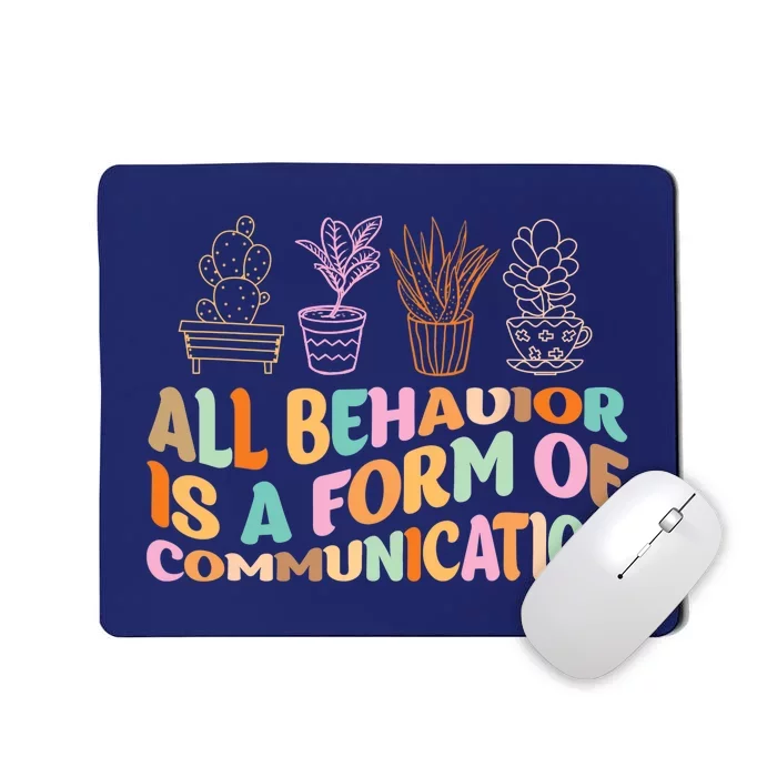 All Behavior Is A Form Of Communication Aba Therapy Mousepad