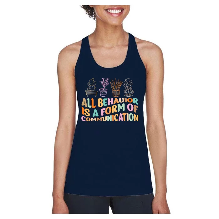 All Behavior Is A Form Of Communication Aba Therapy Women's Racerback Tank