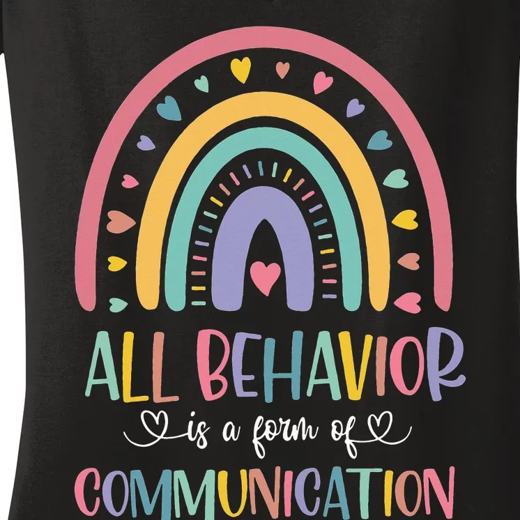 All Behavior Is A Form Of Communication Rainbow Women's V-Neck T-Shirt