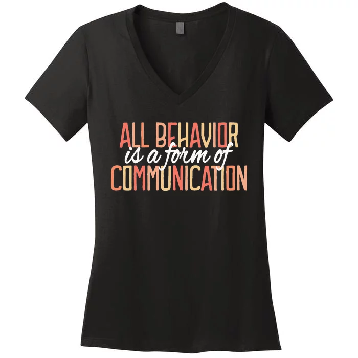 All Behavior Is a Form of Communication Neurodiversity Women's V-Neck T-Shirt