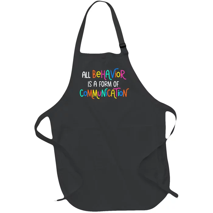 All Behavior Is A Form Of Communication SPED Teacher Autism Full-Length Apron With Pocket