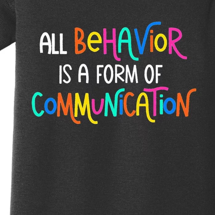 All Behavior Is A Form Of Communication SPED Teacher Autism Baby Bodysuit