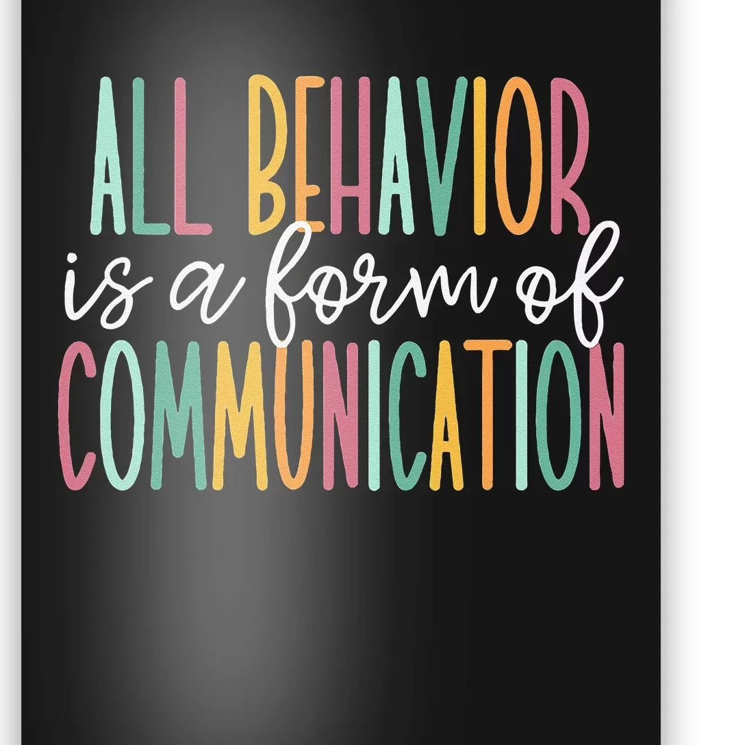 All Behavior Is A Form Of Communication Poster