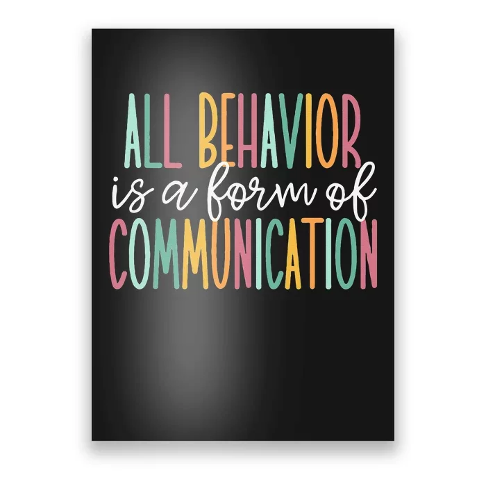 All Behavior Is A Form Of Communication Poster