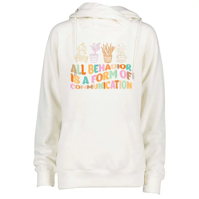 All Behavior Is A Form Of Communication Aba Therapy Womens Funnel Neck Pullover Hood