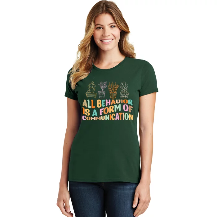 All Behavior Is A Form Of Communication Aba Therapy Women's T-Shirt