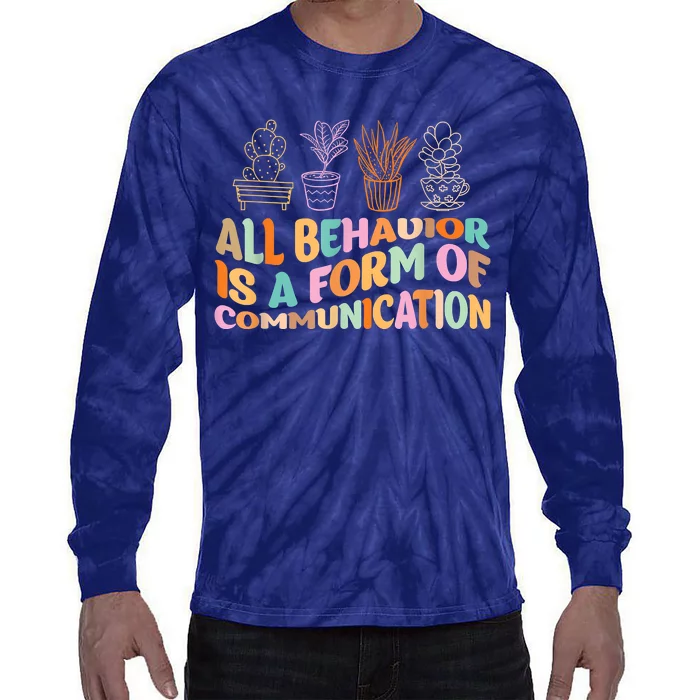 All Behavior Is A Form Of Communication Aba Therapy Tie-Dye Long Sleeve Shirt