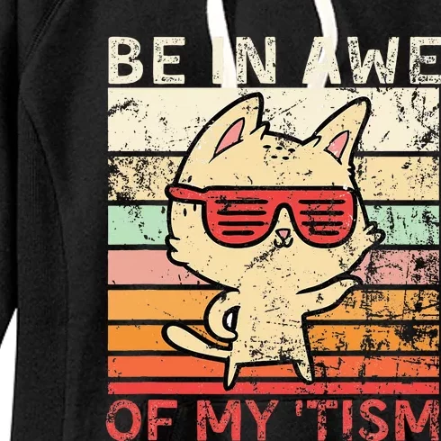 Autism Be In Awe Of My Tism Adult Awe Tism Women's Fleece Hoodie