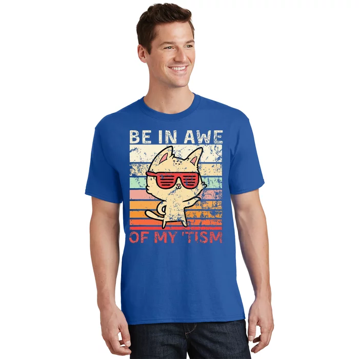 Autism Be In Awe Of My Tism Adult Awe Tism T-Shirt