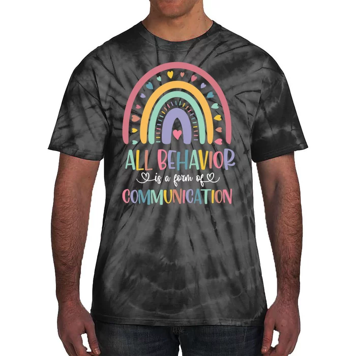 All Behavior Is A Form Of Communication Rainbow Tie-Dye T-Shirt