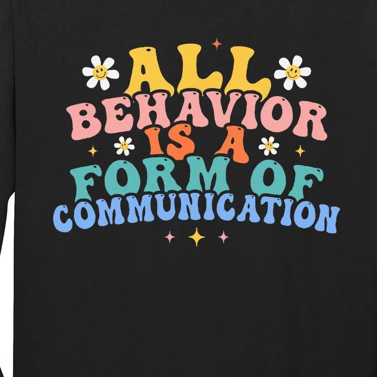 All Behavior Is A Form Of Communication Therapy Therapist Long Sleeve Shirt