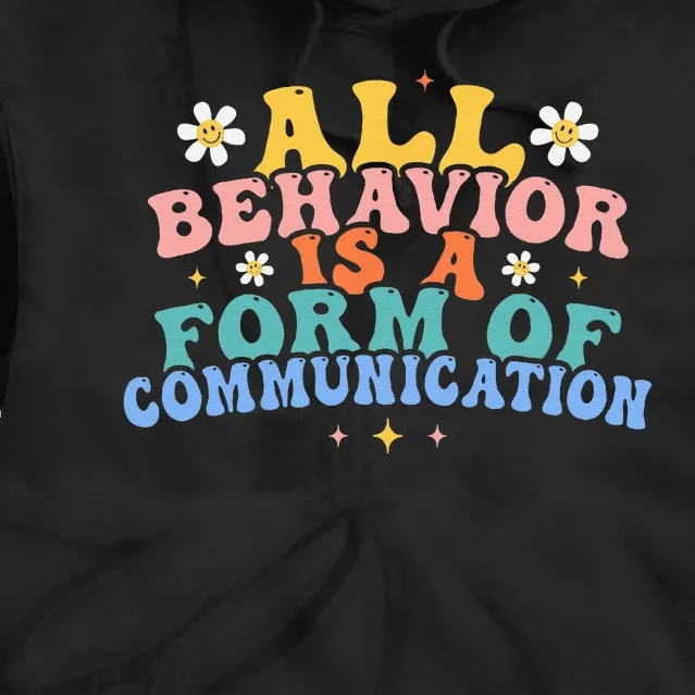 All Behavior Is A Form Of Communication Therapy Therapist Tie Dye Hoodie