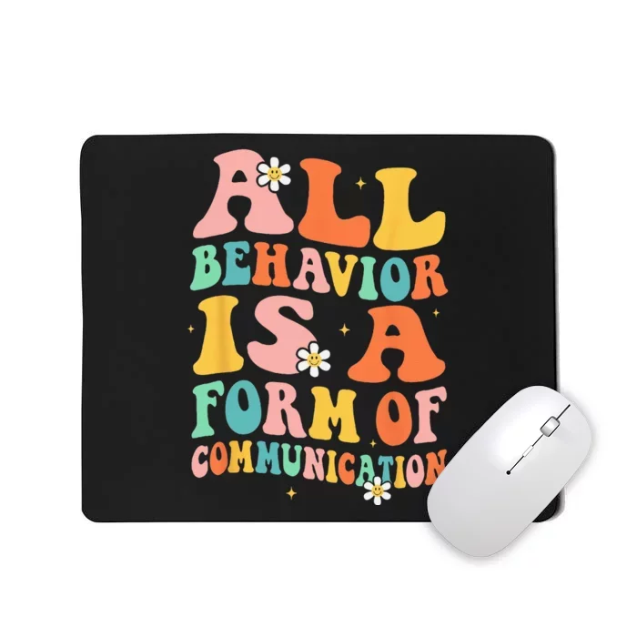 All Behavior Is A Form Of Communication Therapy Therapist Mousepad