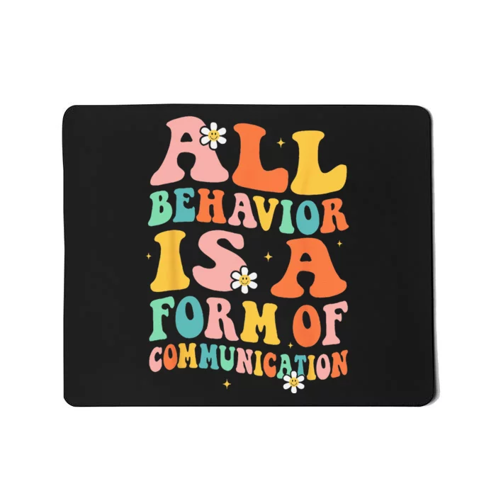 All Behavior Is A Form Of Communication Therapy Therapist Mousepad