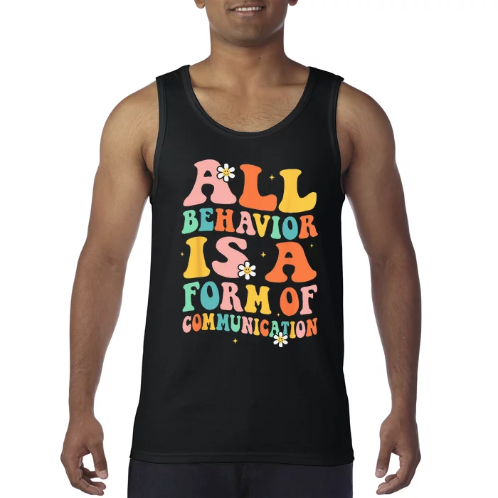 All Behavior Is A Form Of Communication Therapy Therapist Tank Top