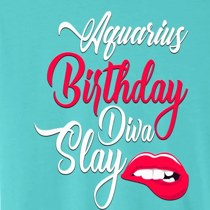 Aquarius Born In Birthday Diva Slay Januaryfebruary Gift ChromaSoft Performance T-Shirt