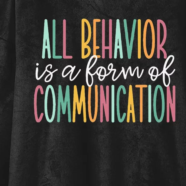 All Behavior Is A Form Of Communication Hooded Wearable Blanket