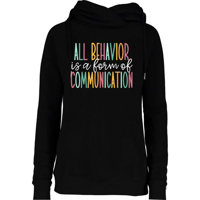 All Behavior Is A Form Of Communication Womens Funnel Neck Pullover Hood