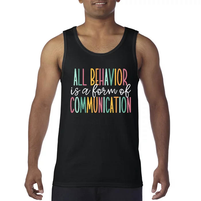 All Behavior Is A Form Of Communication Tank Top