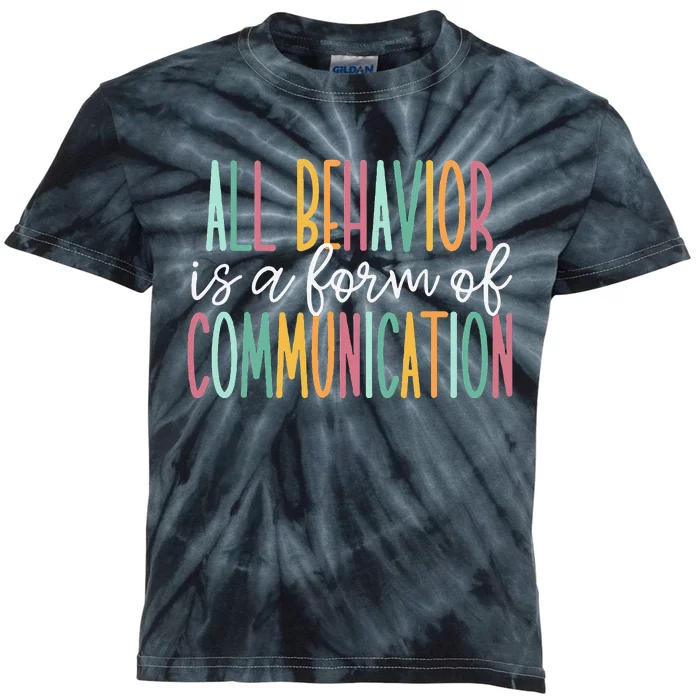 All Behavior Is A Form Of Communication Kids Tie-Dye T-Shirt