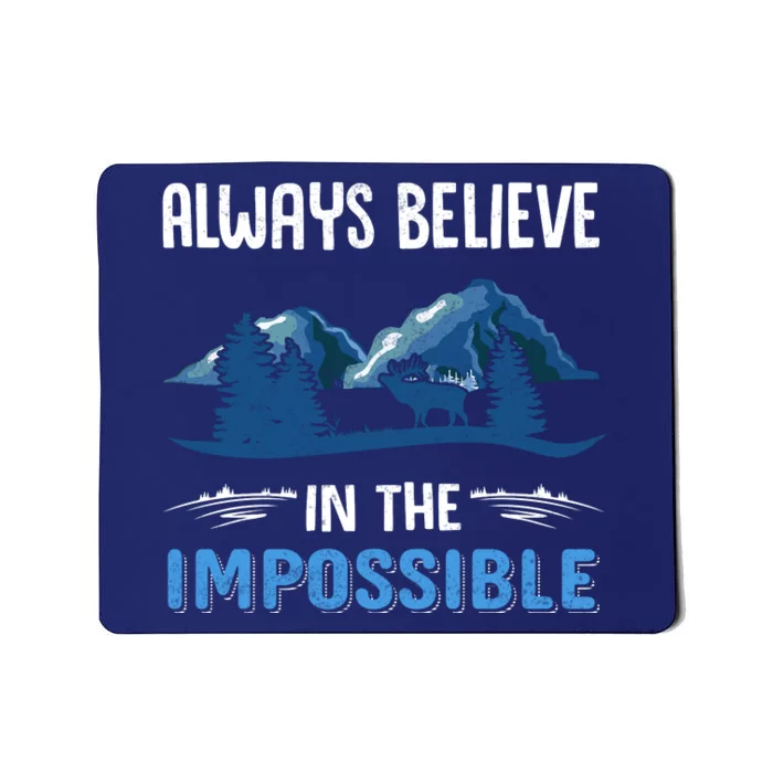 Always Believe In The Impossible Camping Mousepad