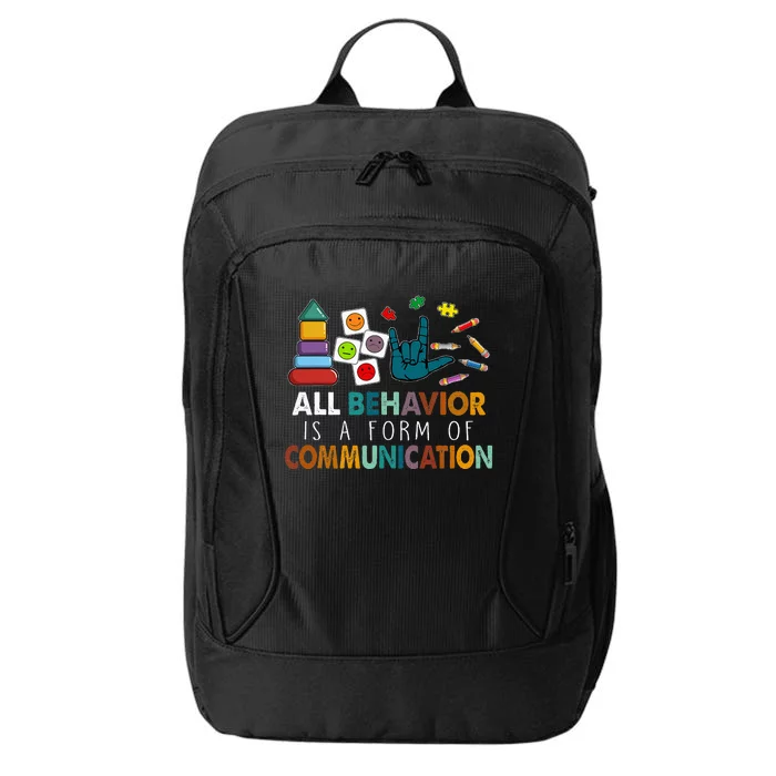 All Behavior Is A Form Of Communication Autism Sped Teacher City Backpack