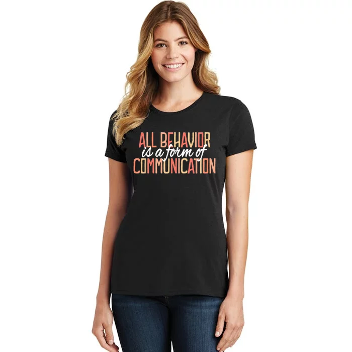 All Behavior Is a Form of Communication Neurodiversity Women's T-Shirt