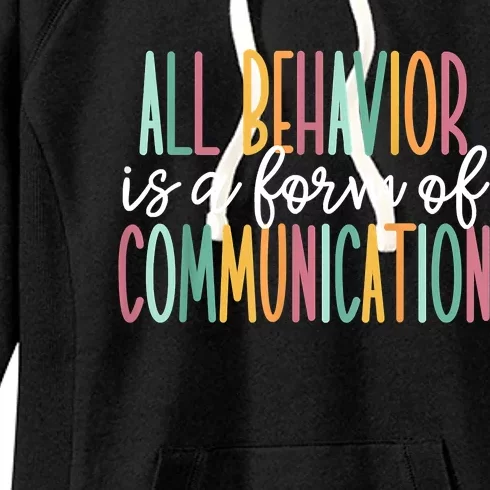 All Behavior Is A Form Of Communication Women's Fleece Hoodie