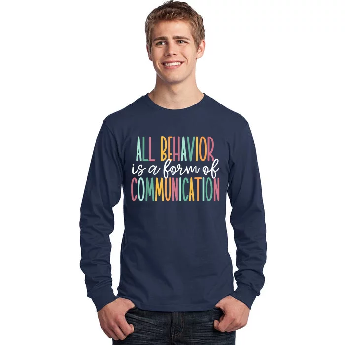 All Behavior Is A Form Of Communication Tall Long Sleeve T-Shirt