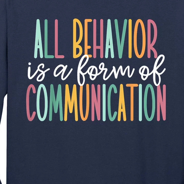 All Behavior Is A Form Of Communication Tall Long Sleeve T-Shirt