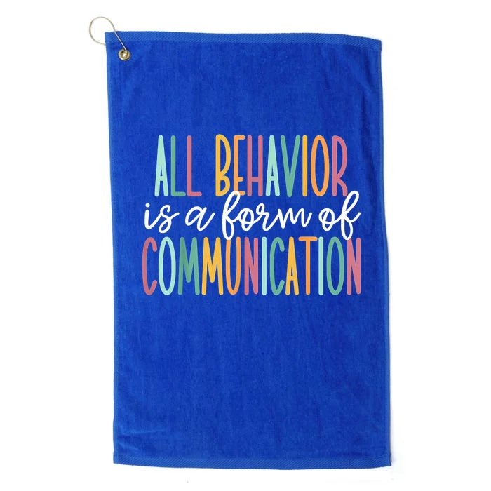 All Behavior Is A Form Of Communication Platinum Collection Golf Towel