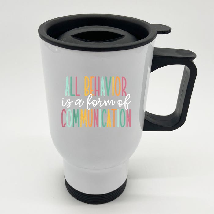 All Behavior Is A Form Of Communication Front & Back Stainless Steel Travel Mug