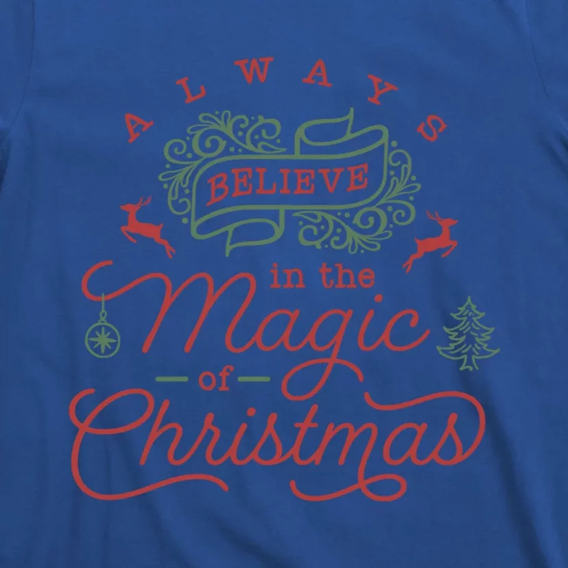 Always Believe In Magic Of Christmas Great Gift T-Shirt