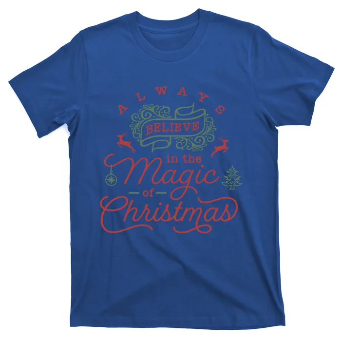 Always Believe In Magic Of Christmas Great Gift T-Shirt