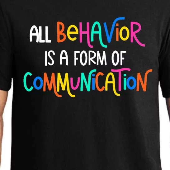 All Behavior Is A Form Of Communication SPED Teacher Autism Pajama Set